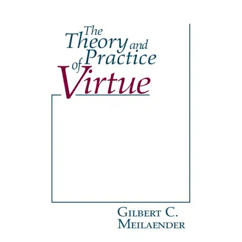 The Theory and Practice of Virtue
