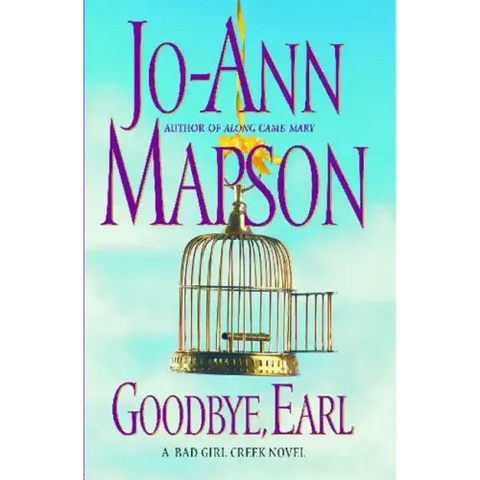 Goodbye, Earl: A Bad Girl Creek Novel