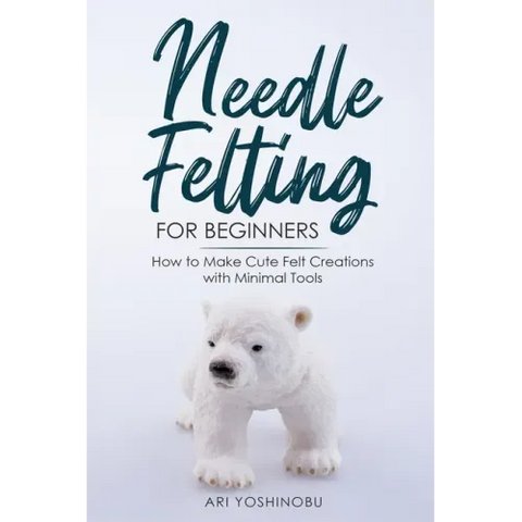 Needle Felting for Beginners: How to Make Cute Felt Creations with Minimal Tools