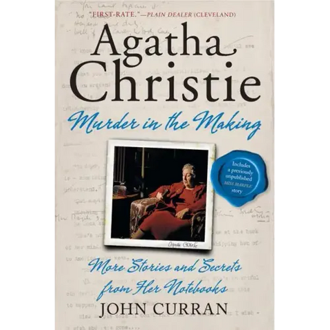 Agatha Christie: Murder in the Making: More Stories and Secrets from Her Notebooks