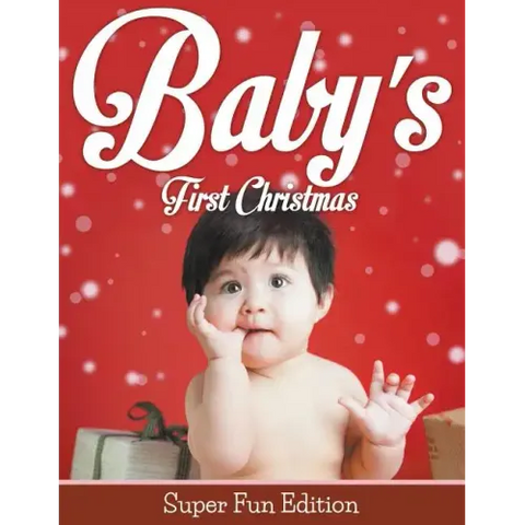 Baby's First Christmas: Super Fun Edition