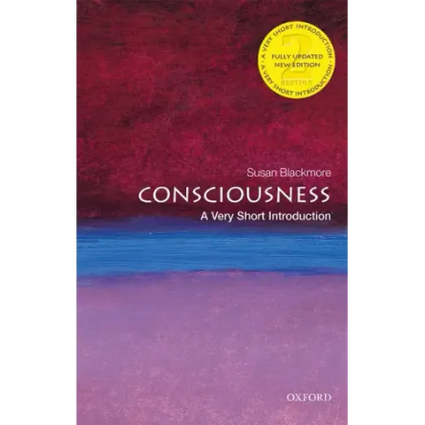 Consciousness: A Very Short Introduction
