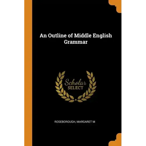 An Outline of Middle English Grammar