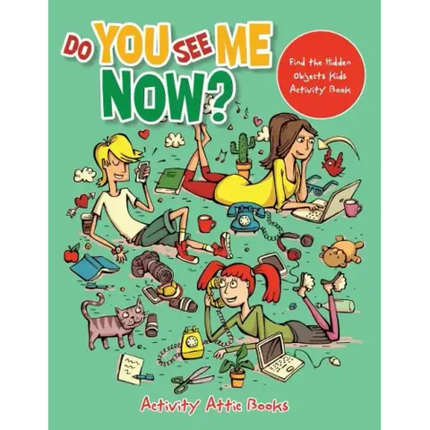 Do You See Me Now? Find the Hidden Objects Kids Activity Book