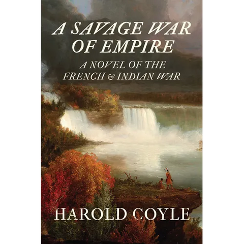 A Savage War of Empire: A Novel of the French and Indian War
