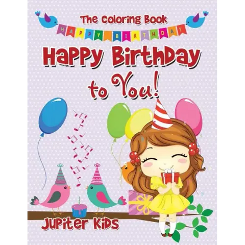Happy Birthday to You! The Coloring Book