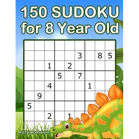150 Sudoku for 8 Year Old: Sudoku With Dinosaur Book for Kids Ages 8 - 12