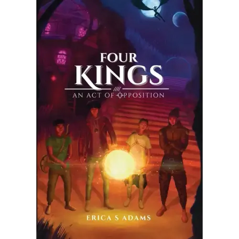 Four Kings - An Act of Opposition