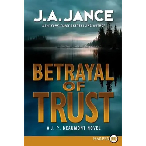 Betrayal of Trust: A J. P. Beaumont Novel