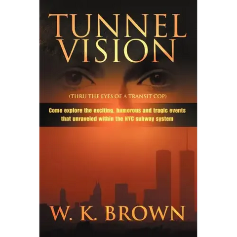 Tunnel Vision: (Thru the Eyes of a Transit Cop)