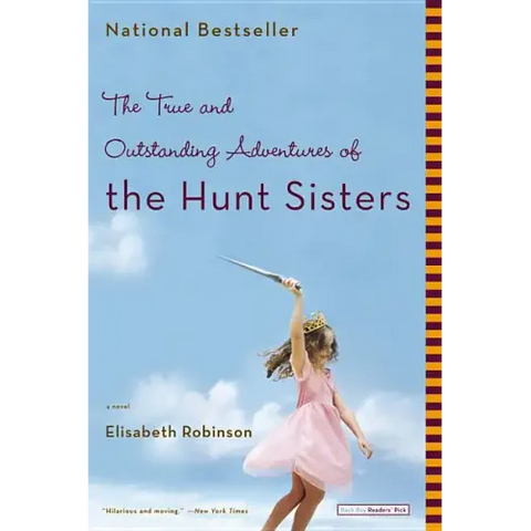 The True and Outstanding Adventures of the Hunt Sisters