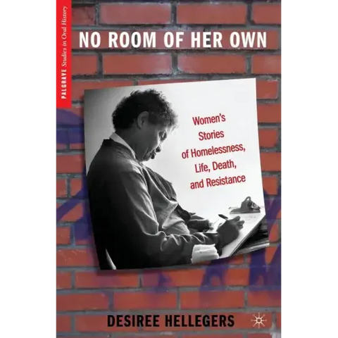 No Room of Her Own: Women's Stories of Homelessness, Life, Death, and Resistance