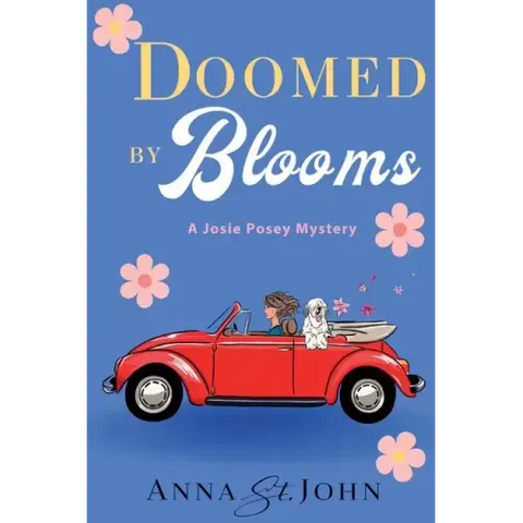 Doomed by Blooms: A Josie Posey Mystery