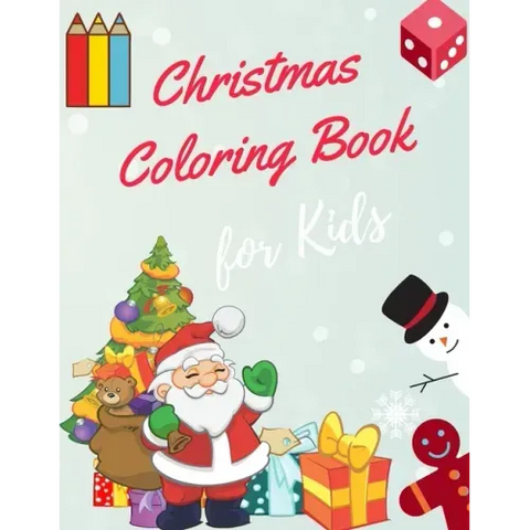 Christmas Coloring Book for Kids: coloring book for boys, girls, and kids of 3 to 8 years old