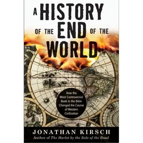 History of the End of the World: How the Most Controversial Book in the Bible Changed the Course of Western Civilization