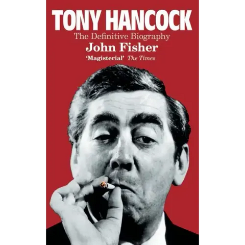 Tony Hancock: The Definitive Biography