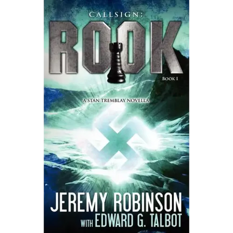 Callsign: Rook: Rook: Rook- Book 1 (a Stan Tremblay - Chess Team Novella)