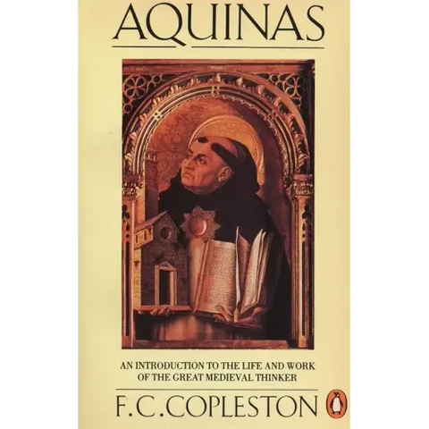 Aquinas: An Introduction to the Life and Work of the Great Medieval Thinker
