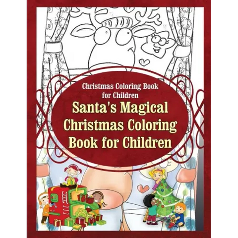 Christmas Coloring Book for Children Santa's Magical Christmas Coloring Book for