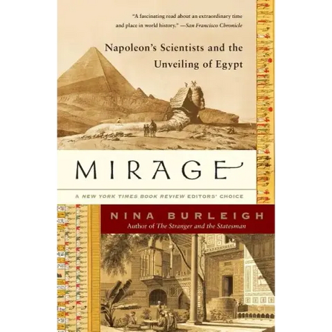 Mirage: Napoleon's Scientists and the Unveiling of Egypt