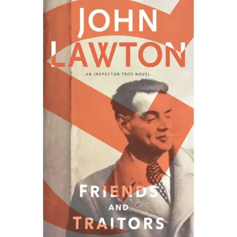 Friends and Traitors: An Inspector Troy Novel