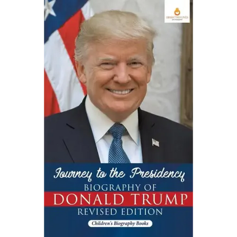 Journey to the Presidency: Biography of Donald Trump Revised Edition Children's Biography Books