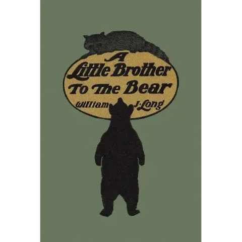 A Little Brother to the Bear (Yesterday's Classics)