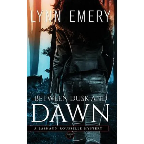 Between Dusk and Dawn: A LaShaun Rousselle Mystery