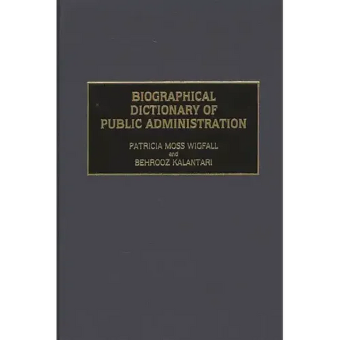 Biographical Dictionary of Public Administration