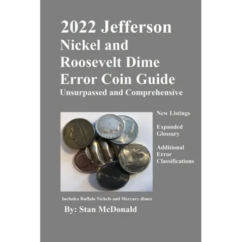 2022 Jefferson Nickel and Roosevelt Dime Error Coin Guide: Unsurpassed and Comprehensive