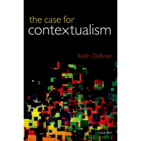 Case for Contextualism, Volume 1: Knowledge, Skepticism, and Context