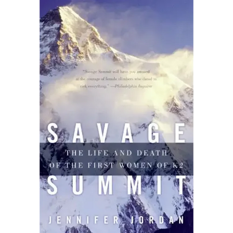 Savage Summit: The Life and Death of the First Women of K2