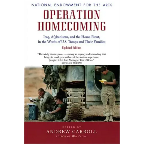 Operation Homecoming: Iraq, Afghanistan, and the Home Front, in the Words of U.S. Troops and Their Families