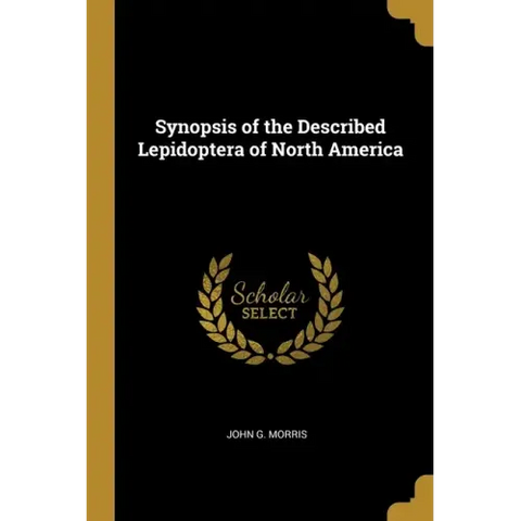 Synopsis of the Described Lepidoptera of North America