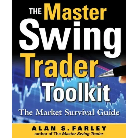 The Master Swing Trader Toolkit: The Market Survival Guide