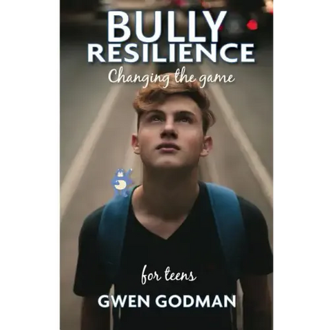Bully Resilience - Changing the game: Teen Guide