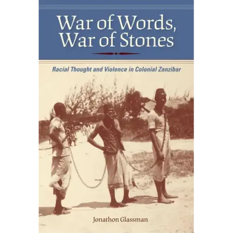 War of Words, War of Stones: Racial Thought and Violence in Colonial Zanzibar