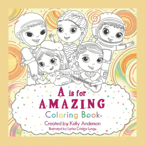 A Is for Amazing: Coloring Book