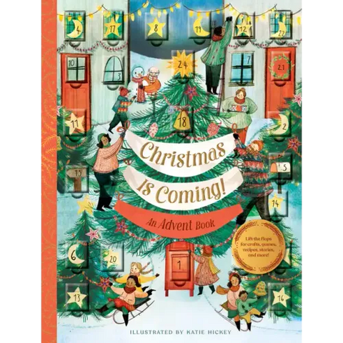 Christmas Is Coming! an Advent Book: Lift the Flaps for Crafts, Games, Recipes, Stories, and More!