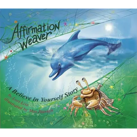 Affirmation Weaver: A Children's Bedtime Story Introducing Techniques to Increase Confidence, and Self-Esteem