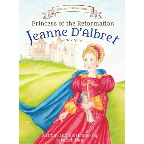 Princess of the Reformation: Jeanne d'Albret