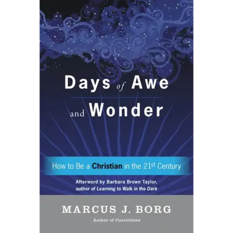 Days of Awe and Wonder: How to Be a Christian in the Twenty-First Century