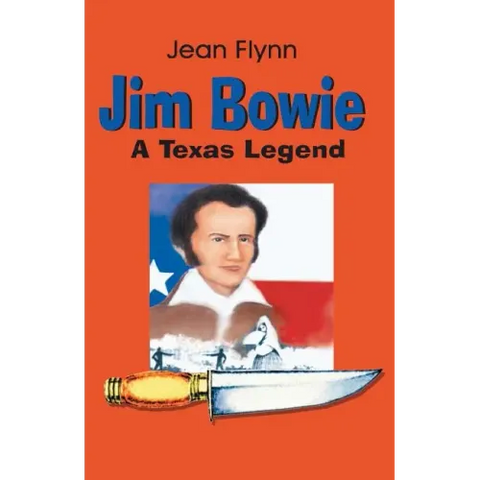 Jim Bowie: A Texas Legend