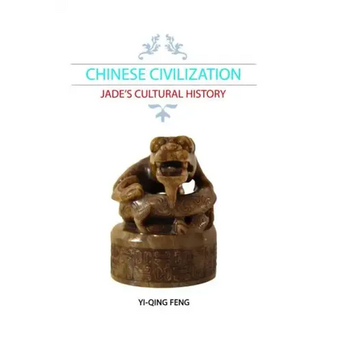 Chinese Civilization: Jade's Cultural History