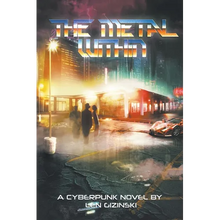 The Metal Within: A Cyberpunk Novel - Paperback