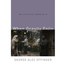 When Gravity Fails: The Classic of Cyberpunk SF