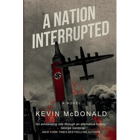 A Nation Interrupted: An Alternate History Novel
