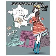 Coloring Books For Kids Ages 8-12: Paris Fashions Coloring Book For Fashion Lover - Paperback
