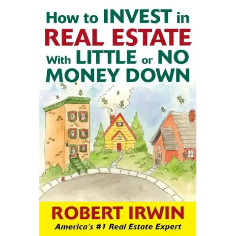 How to Invest in Real Estate with Little or No Money Down