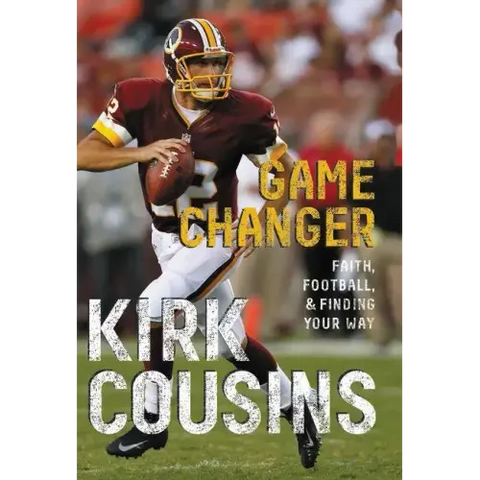 Game Changer: Faith, Football, & Finding Your Way